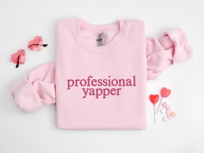 Professional Yapper Sweatshirt, Pro Yapper Sweater, Love to Talk Sweatshirt Unisex Classic, Printed, Womenswear