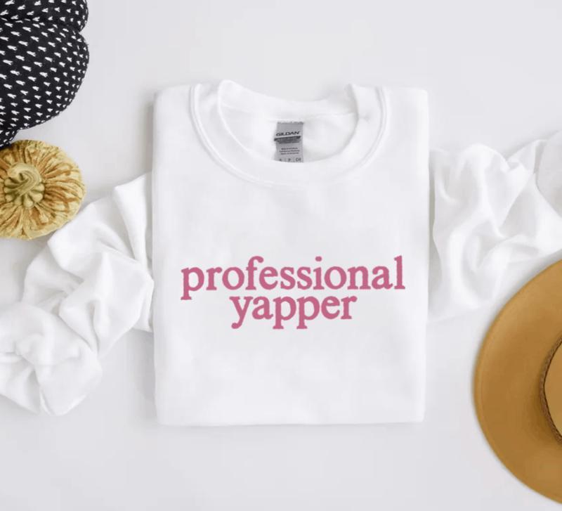 Professional Yapper Sweatshirt, Pro Yapper Sweater, Love to Talk Sweatshirt Unisex Classic, Printed, Womenswear