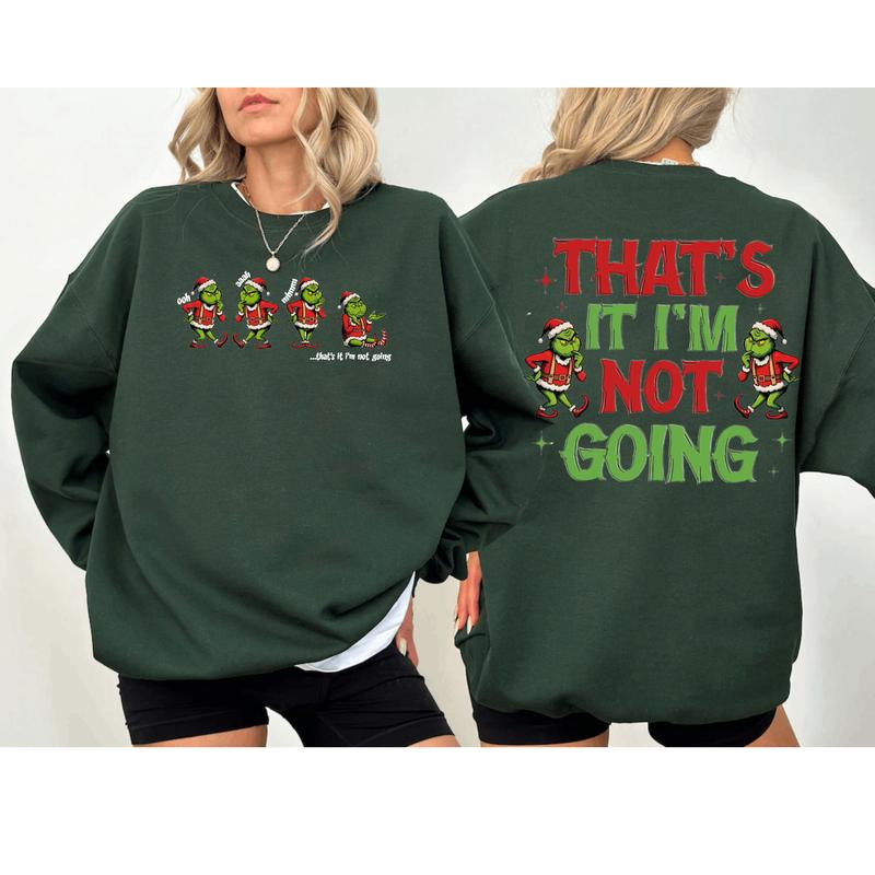 Grinc That's It I'm Not Going Sweatshirt, Grincmas Christmas Tee Shirt, Family Matching Xmas Shirt, Christmas Grinc Sweater, Gift Christmas