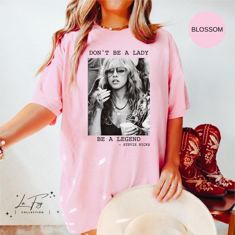 Don't Be a Lady Be a Legend Stevie Nicks, Stevie Nicks Shirt, Stevi Shirt Fan Gifts, Fleetwood Mac Shirt, women's tshirt Casual Comfort Fit Top