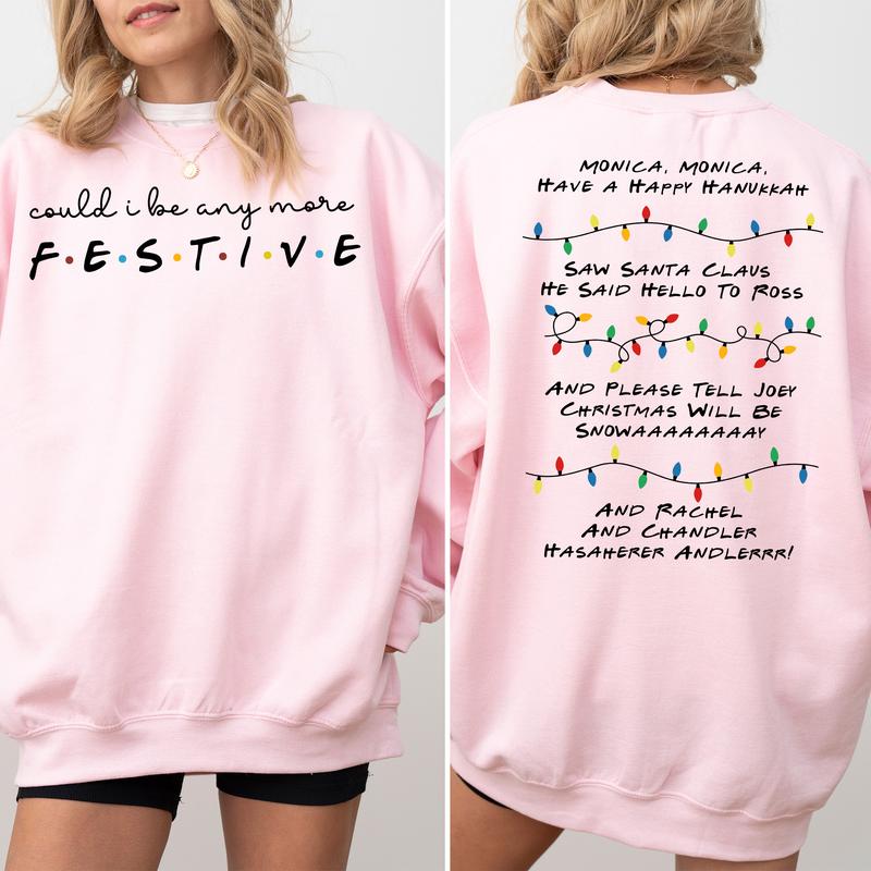 Could I Be Any More Festive Sweatshirt, Friends Inspired Holiday Sweatshirt, Phoebe's Song Shirt, Youthful & Vibrant, Printed Womenswear