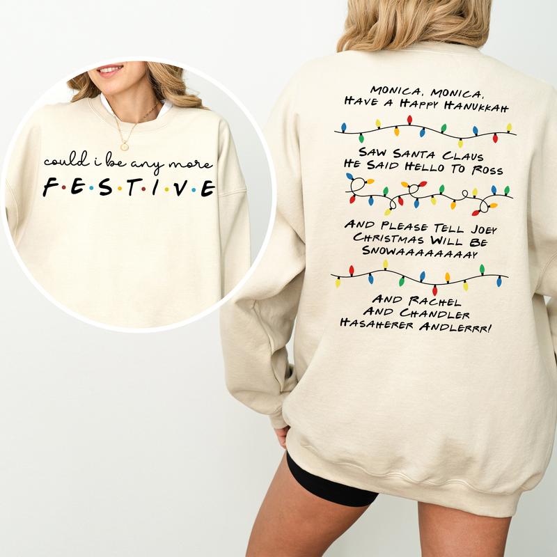 Could I Be Any More Festive Sweatshirt, Friends Inspired Holiday Sweatshirt, Phoebe's Song Shirt, Youthful & Vibrant, Printed Womenswear