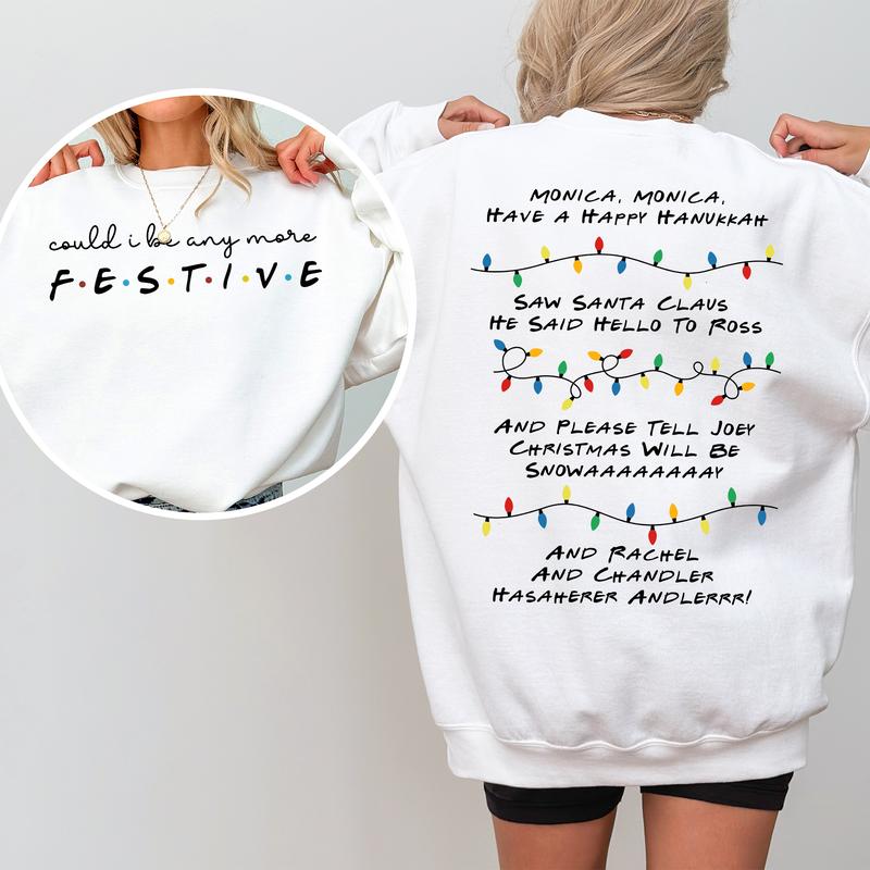 Could I Be Any More Festive Sweatshirt, Friends Inspired Holiday Sweatshirt, Phoebe's Song Shirt, Youthful & Vibrant, Printed Womenswear