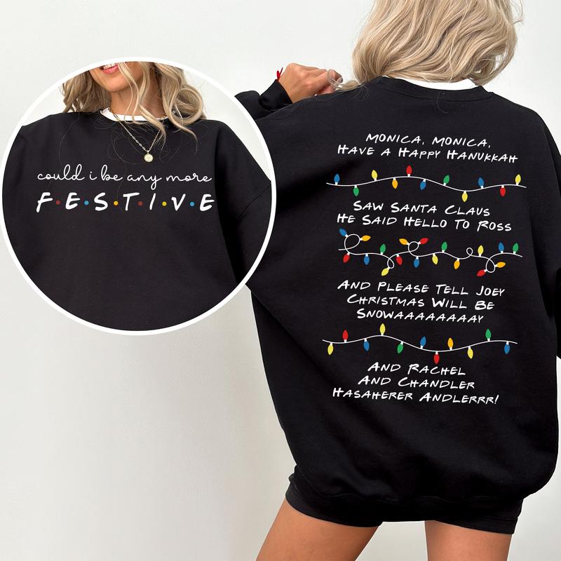 Could I Be Any More Festive Sweatshirt, Friends Inspired Holiday Sweatshirt, Phoebe's Song Shirt, Youthful & Vibrant, Printed Womenswear