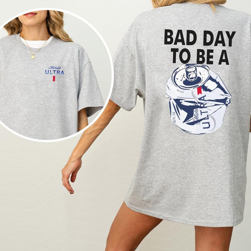 Drink Shirt Bad Day To Be A Michelob Ultra 2 Sided Shirt, Comfort Clothing, Cotton Fabric Tshirt, Printed Women's Top, Casual Womenswear