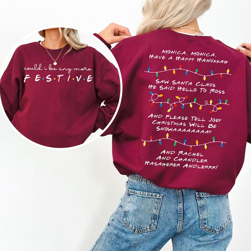 Could I Be Any More Festive Sweatshirt, Friends Inspired Holiday Sweatshirt, Phoebe's Song Shirt, Youthful & Vibrant, Printed Womenswear