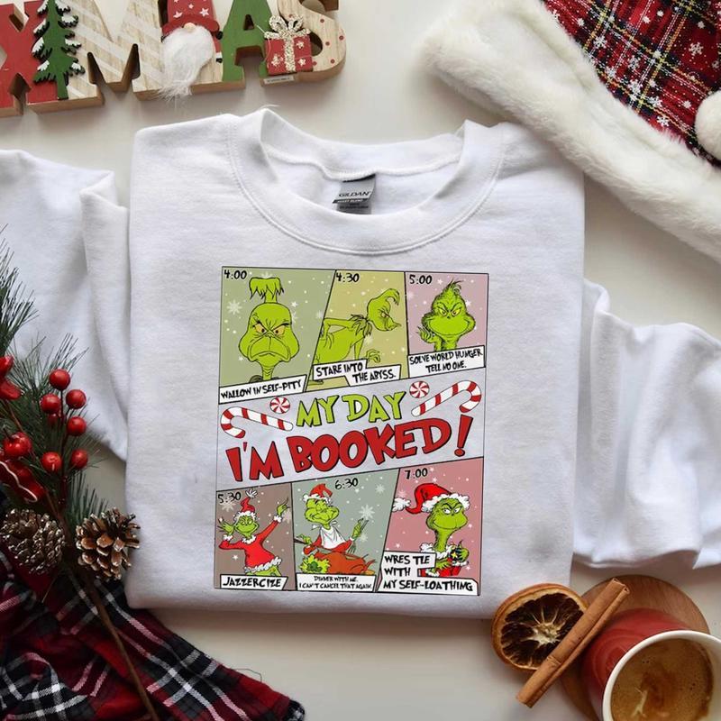 The Grinch My Day I'm Booked Shirt  Sweatshirt  Hoodie , winter Christmas T-shirt, Christmas Schedule Family Shirt, Holiday Christmas T-shirt, The Grinch Christmas Shirt, Funny Grinch Schedule Shirt,  Grinch Christmas Hoodie, Christmas T-shirt,